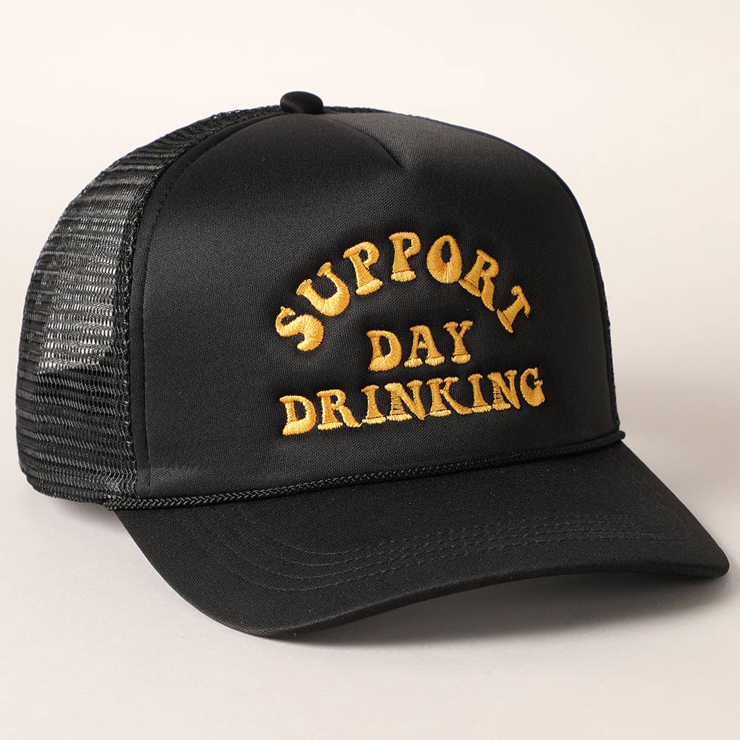 Support Day Drinking Embroidered Trucker Cap in Black