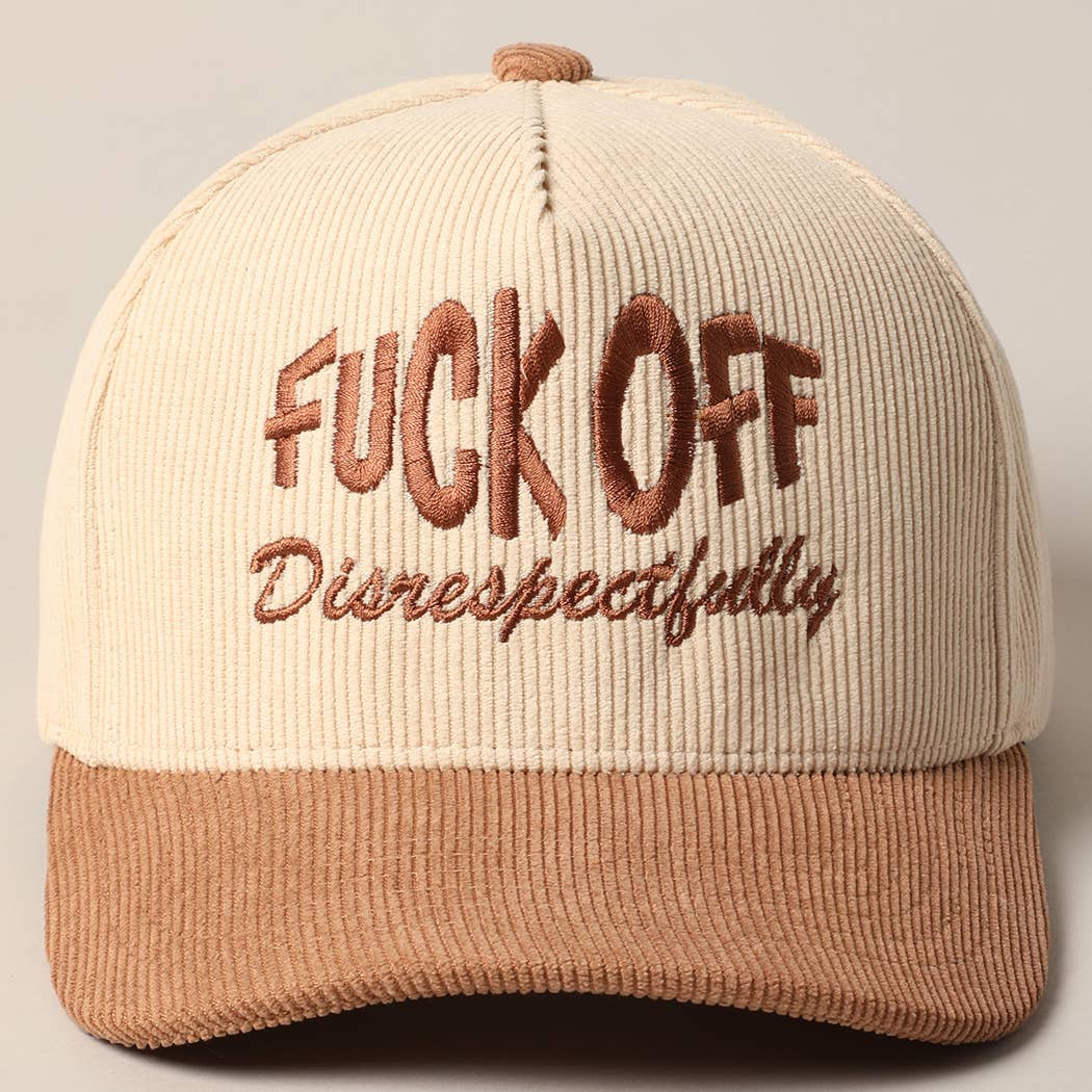 Fuck Off Disrespectfully Corduroy
