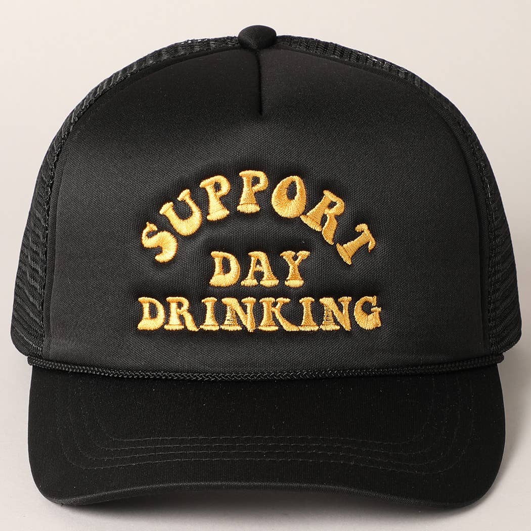 Support Day Drinking Embroidered Trucker Cap in Black