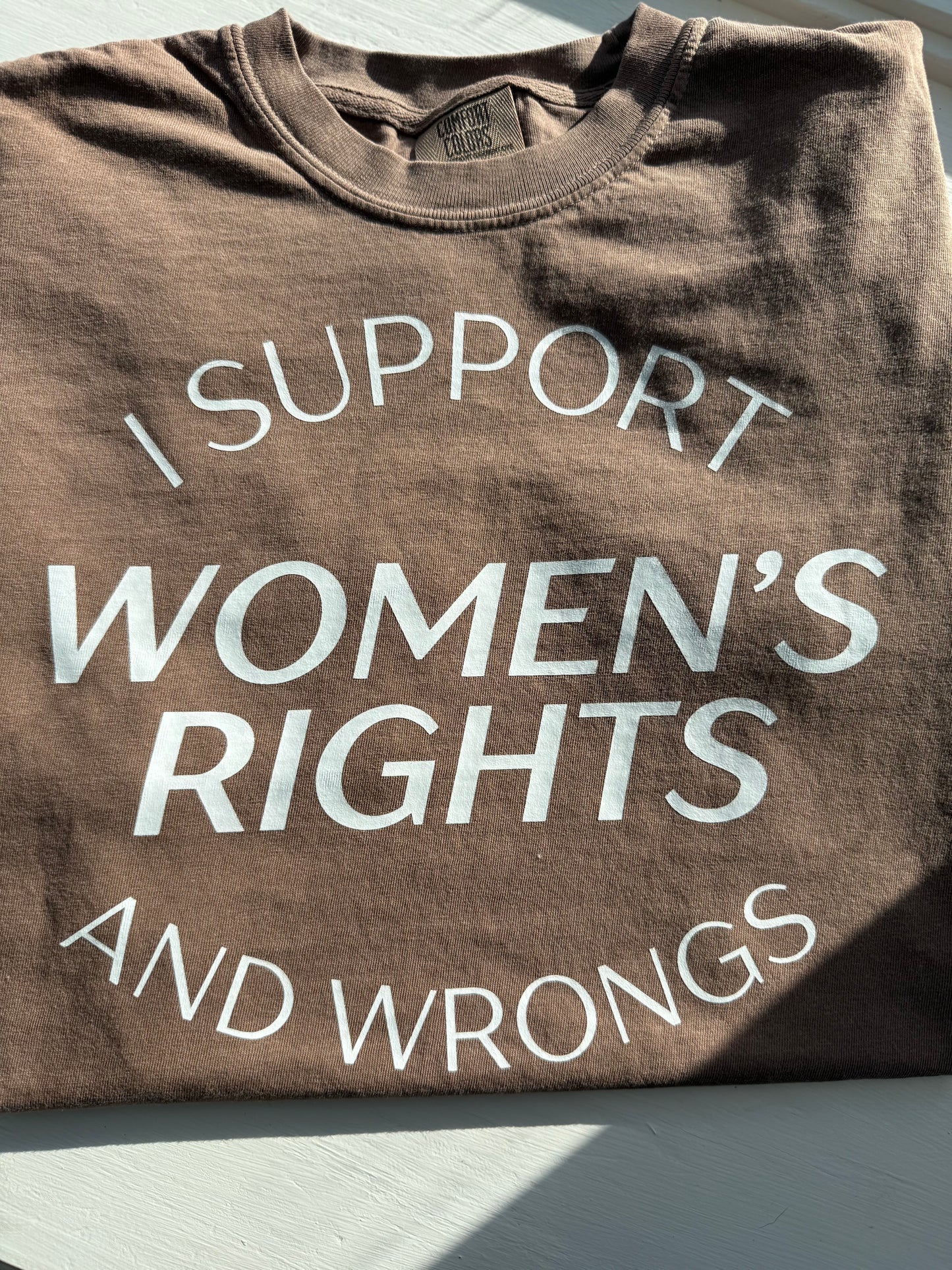 I Support Women's Rights and Wrongs Graphic Tee