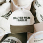 Tell Yer Folks I Said Hi Embroidered Trucker Hat