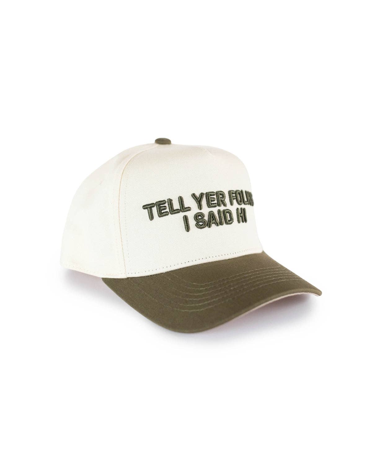 Tell Yer Folks I Said Hi Embroidered Trucker Hat