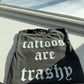 Tattoos are Trashy Graphic Tee