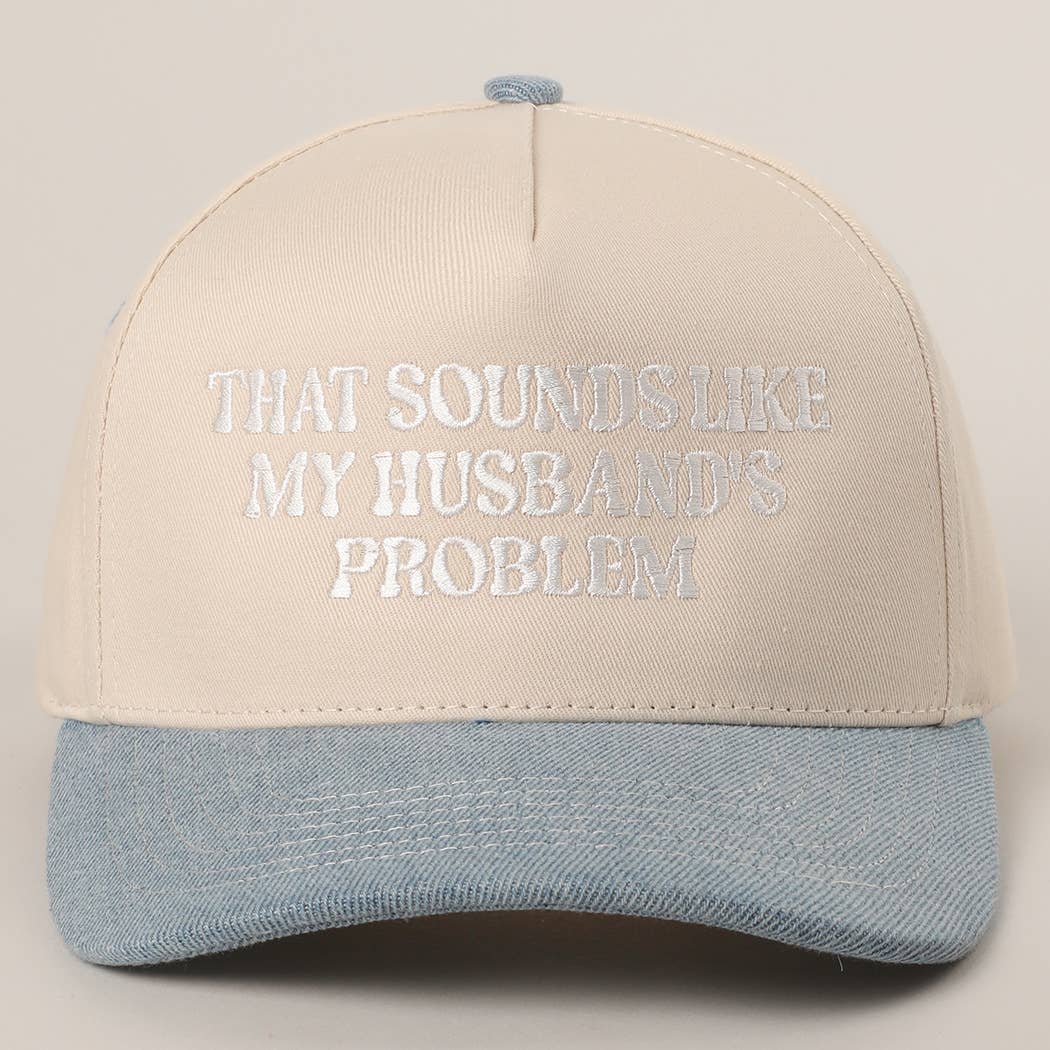 That Sounds Like My Husbands Problem Trucker Hat