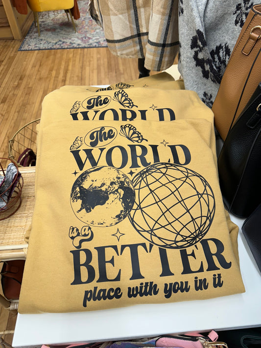 The World Is a Better Place With You In It Hoodie