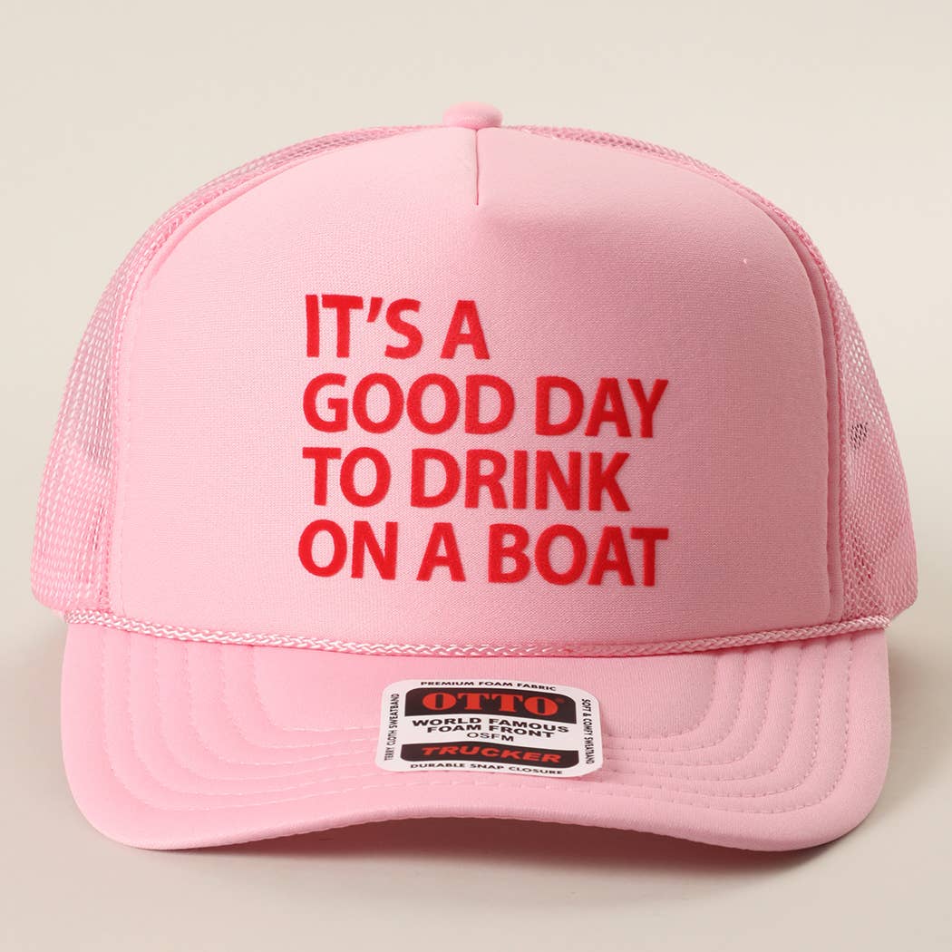 IT'S A GOOD DAY TO DRINK ON A BOAT Trucker Hat