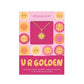 U R Golden Good Day Necklace