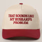 THAT SOUNDS LIKE.. Trucker Hat in Burgundy