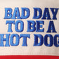BAD DAY TO BE A HOT DOG Trucker Hat