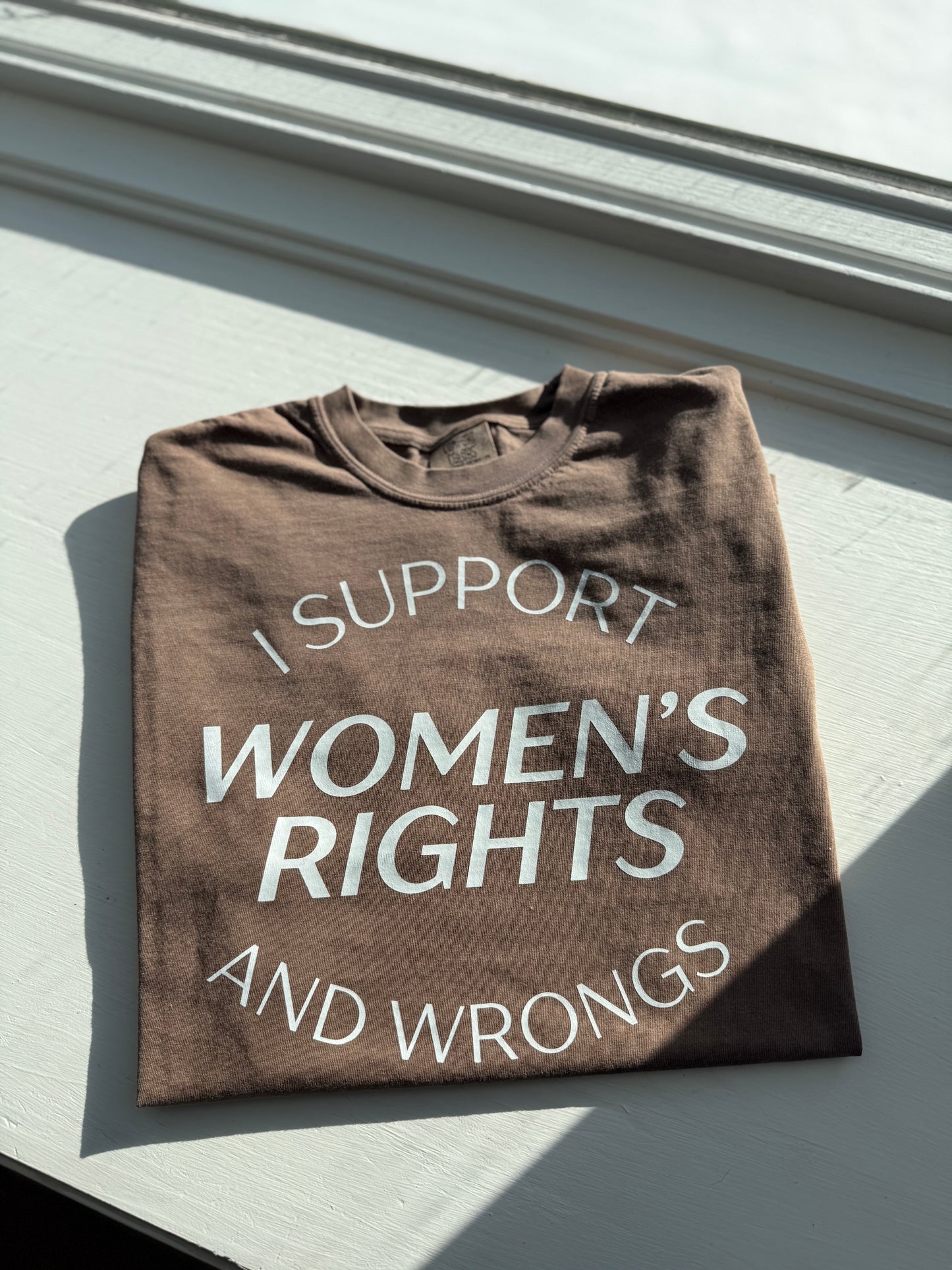 I Support Women's Rights and Wrongs Graphic Tee