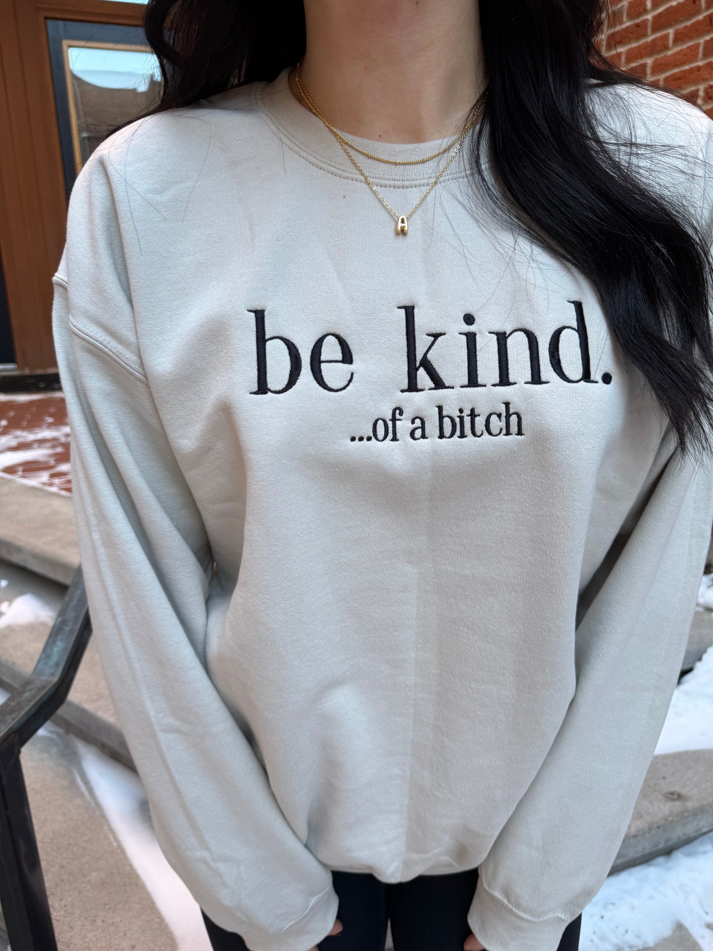 Be Kind... of a Bitch Embroidered Crewneck