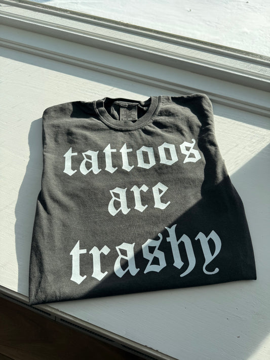 Tattoos are Trashy Graphic Tee