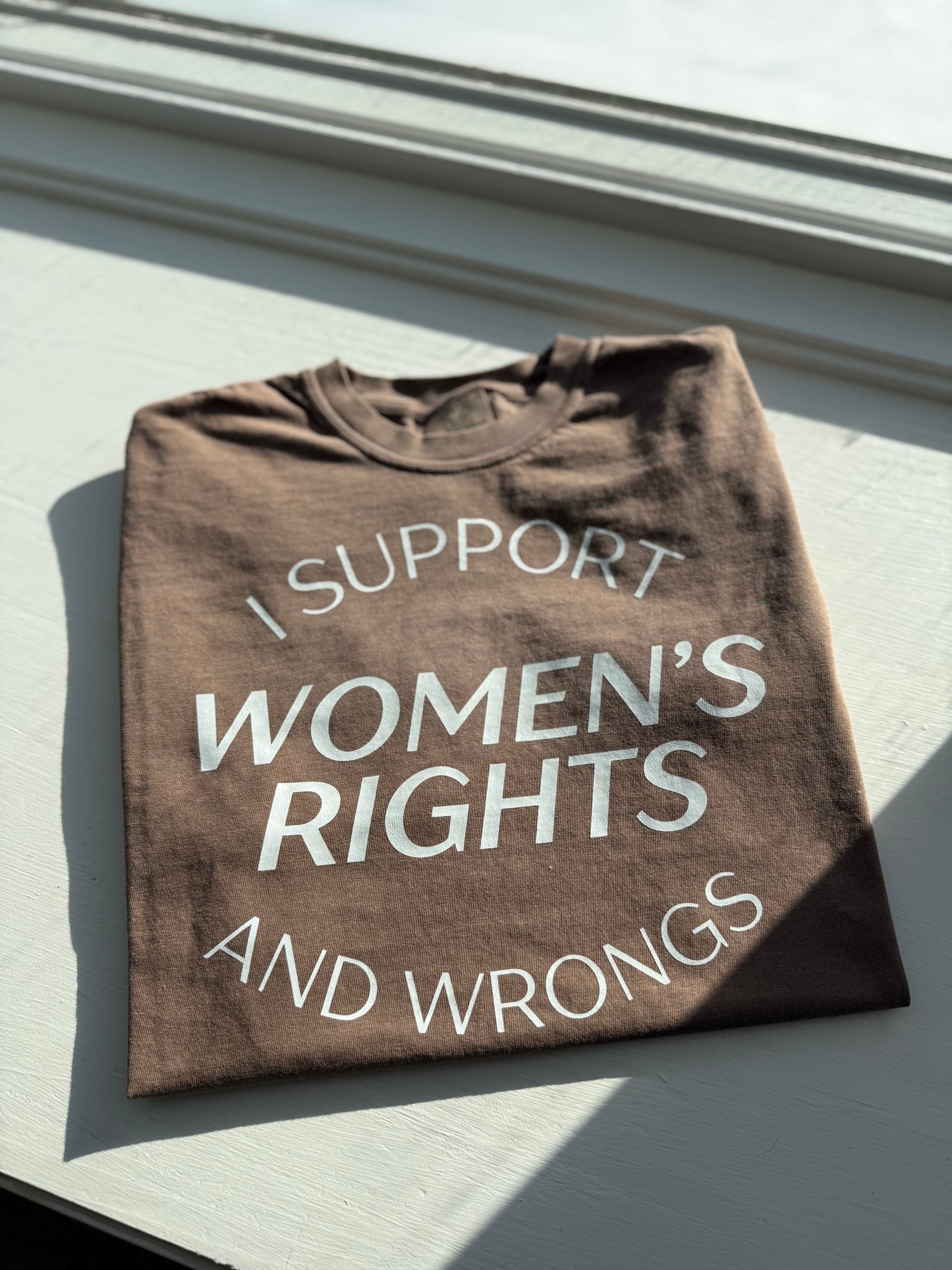 I Support Women's Rights and Wrongs Graphic Tee