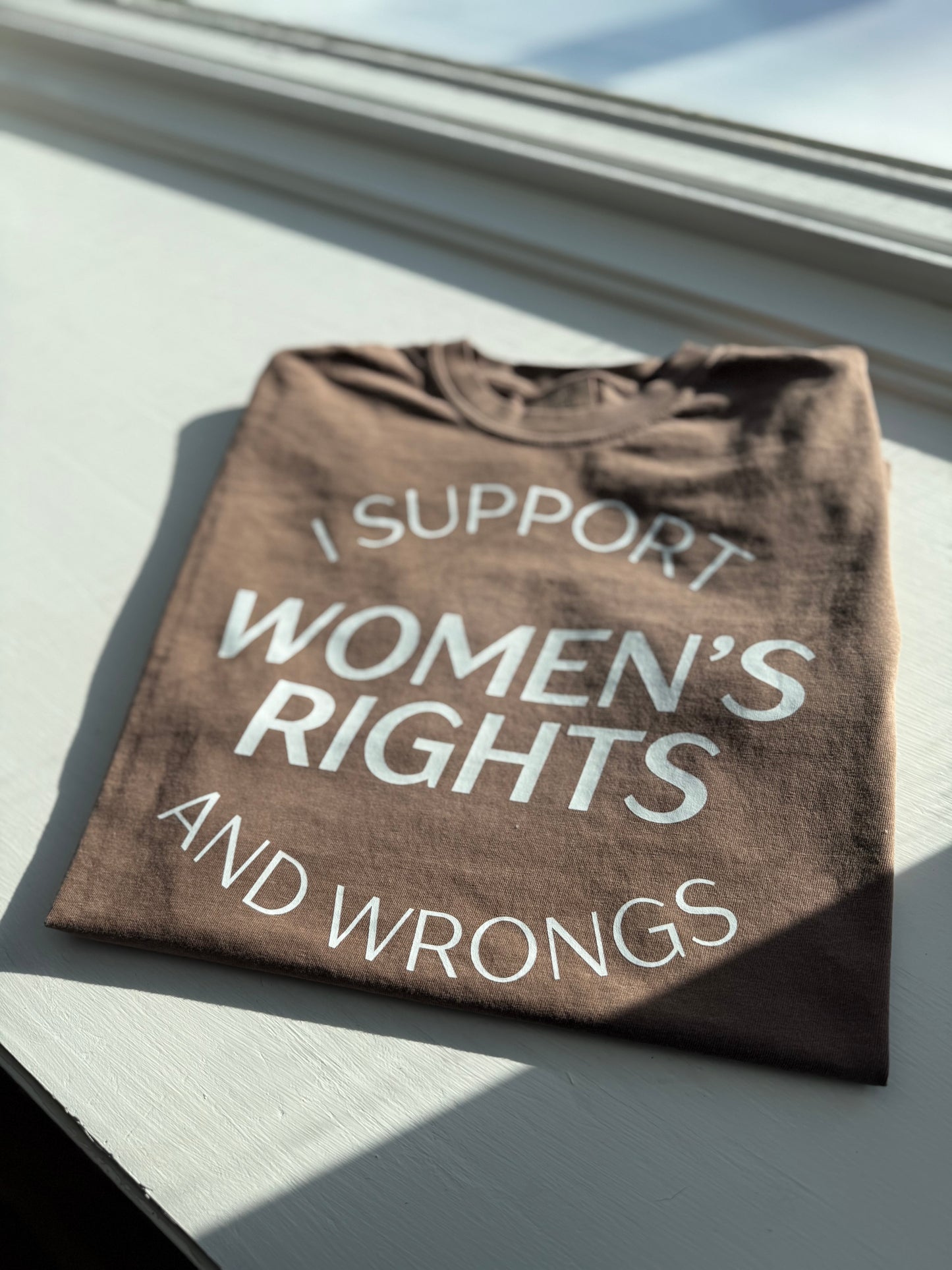 I Support Women's Rights and Wrongs Graphic Tee