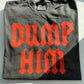 DUMP HIM Graphic Tee