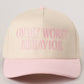 ON MY WORST BEHAVIOR Trucker Hat