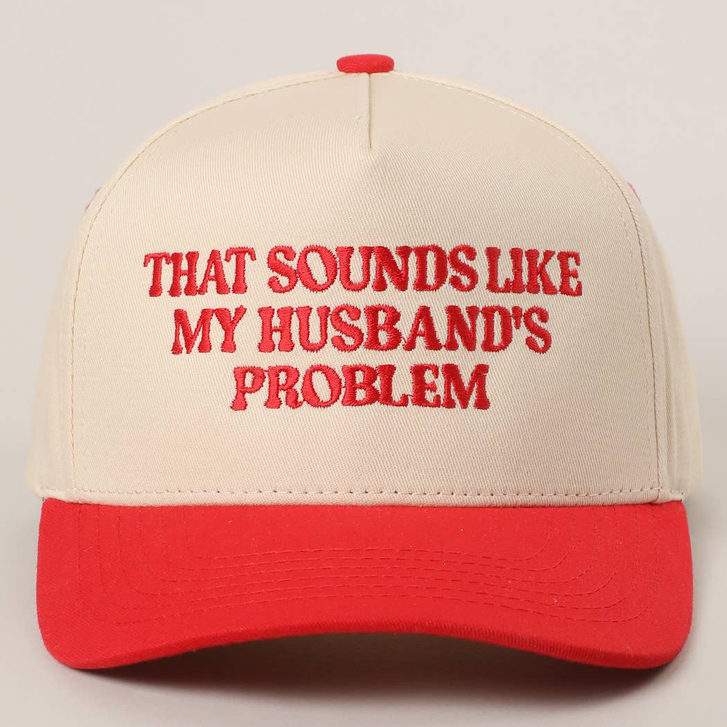 That Sounds Like My Husbands Problem Trucker Hat