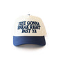 Just Gonna Sneak Right Past Ya Trucker Hat Navy