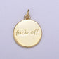 Fuck Off Charm for Necklace Bracelet Round Coin Disc