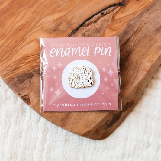 Doing My Best Enamel Pin 1x1in.